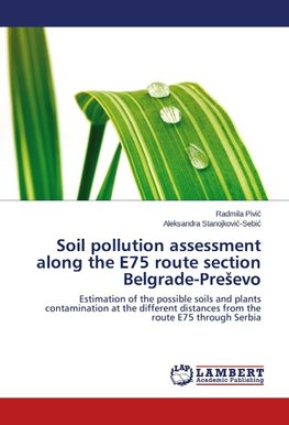 Soil pollution assessment along the E75 route section Belgrade-PreSevo