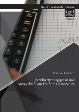 Berichterstattungspraxis und Aussagekraft von Pro-forma-Kennzahlen