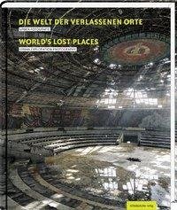 Die Welt der verlassenen Orte