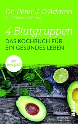 4 Blutgruppen - Das Kochbuch für ein gesundes Leben