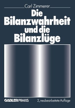 Die Bilanzwahrheit und die Bilanzlüge