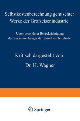 Selbstkostenberechnung gemischter Werke der Grofseisenindustrie