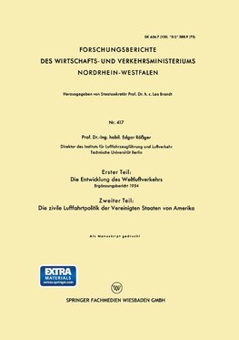 Erster Teil: Die Entwicklung des Weltluftverkehrs. Zweiter Teil: Die zivile Luftfahrtpolitik der Vereinigten Staaten von Amerika