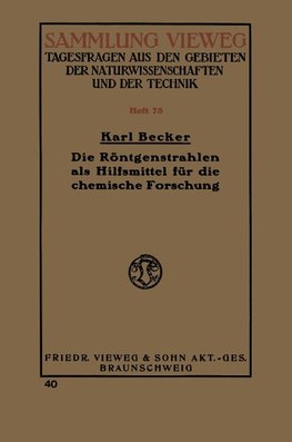 Die Röntgenstrahlen als Hilfsmittel für die chemische Forschung