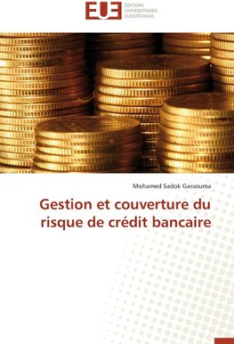 Gestion et couverture du risque de crédit bancaire