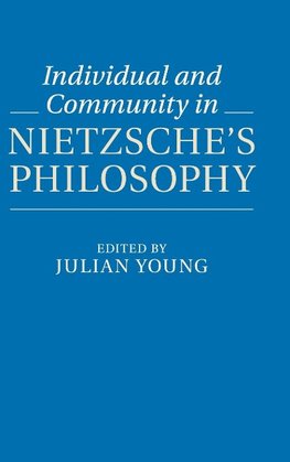 Individual and Community in Nietzsche's Philosophy