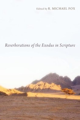 Reverberations of the Exodus in Scripture