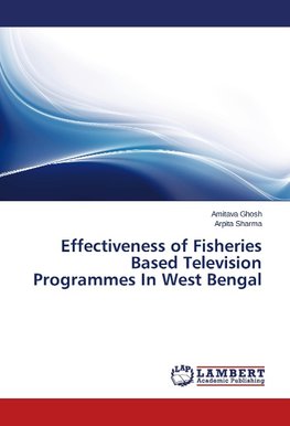 Effectiveness of Fisheries Based Television Programmes In West Bengal