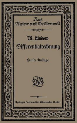 Differentialrechnung unter Berücksichtigung der praktischen Anwendung in der Technik mit zahlreichen Beispielen und Aufgaben versehen