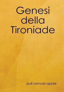 Genesi Della Tironiade