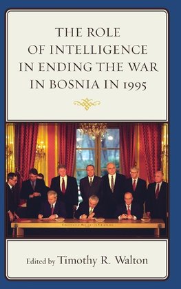 The Role of Intelligence in Ending the War in Bosnia in 1995