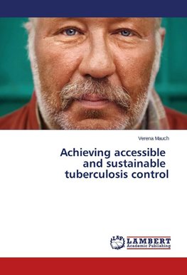 Achieving accessible and sustainable tuberculosis control