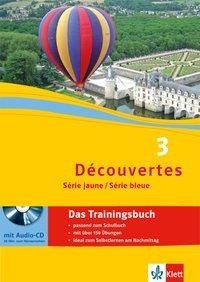 Découvertes Série jaune und bleue 3. Das Trainingsbuch mit Audio-CD