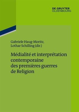 Médialité et interprétation contemporaine des premières guerres de Religion