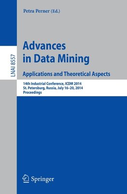 Advances in Data Mining: Applications and Theoretical Aspects