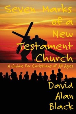 Seven Marks of a New Testament Church