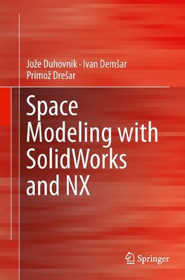 Space Modeling with SolidWorks and NX