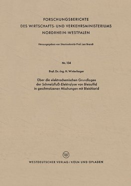 Über die elektrochemischen Grundlagen der Schmelzfluß-Elektrolyse von Bleisulfid in geschmolzenen Mischungen mit Bleichlorid