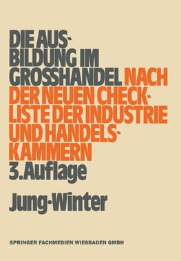 Die Ausbildung im Großhandel nach der neuen Check-Liste der Industrie- und Handelskammern