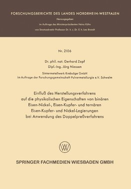 Einfluß des Herstellungsverfahrens auf die physikalischen Eigenschaften von binären Eisen-Nickel-, Eisen-Kupfer- und ternären Eisen-Kupfer- und Nickel-Legierungen bei Anwendung des Doppelpreßverfahrens