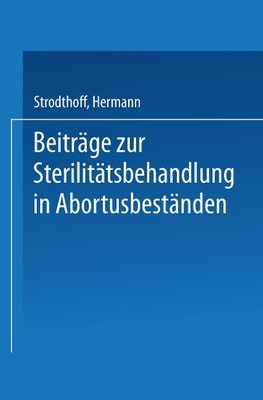 Beiträge zur Sterilitätsbehandlung in Abortusbeständen