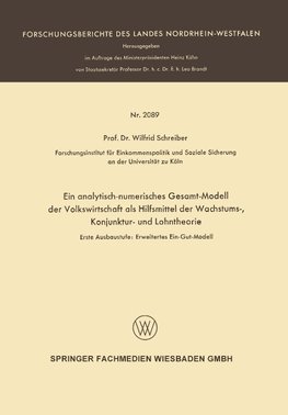 Ein analytisch-numerisches Gesamt-Modell der Volkswirtschaft als Hilfsmittel der Wachstums-, Konjunktur- und Lohntheorie