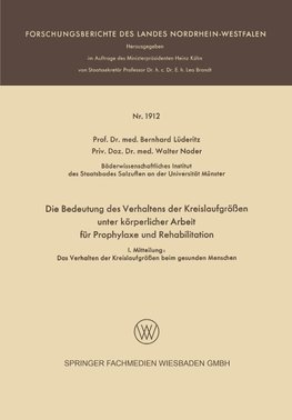 Die Bedeutung des Verhaltens der Kreislaufgrößen unter körperlicher Arbeit für Prophylaxe und Rehabilitation