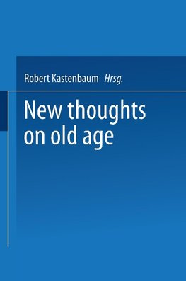 New Thoughts on Old Age