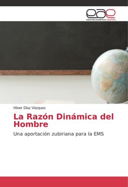 La Razón Dinámica del Hombre