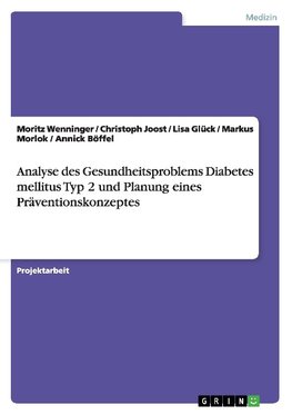 Analyse des Gesundheitsproblems Diabetes mellitus Typ 2 und Planung eines Präventionskonzeptes