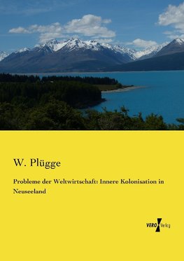 Probleme der Weltwirtschaft: Innere Kolonisation in Neuseeland