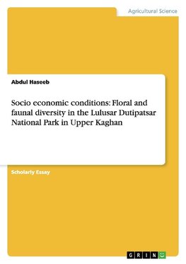 Socio economic conditions: Floral and faunal diversity in the Lulusar Dutipatsar National Park in Upper Kaghan