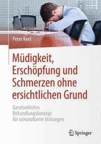 Müdigkeit, Erschöpfung und Schmerzen ohne ersichtlichen Grund