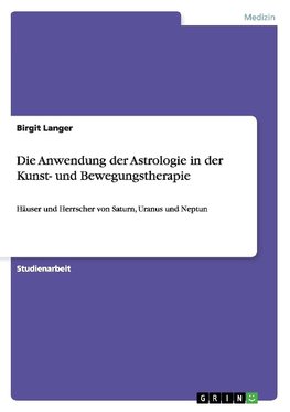 Die Anwendung der Astrologie in der Kunst- und Bewegungstherapie