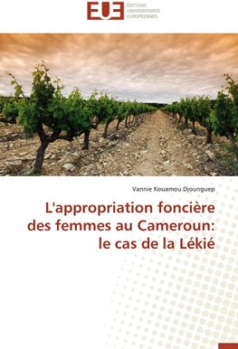 L'appropriation foncière des femmes au Cameroun: le cas de la Lékié