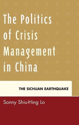 The Politics of Crisis Management in China