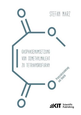 Gasphasenumsetzung von Dimethylmaleat zu Tetrahydrofuran : Prozessintensivierung und Kinetik