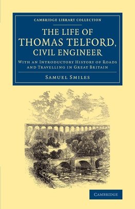 The Life of Thomas Telford, Civil Engineer