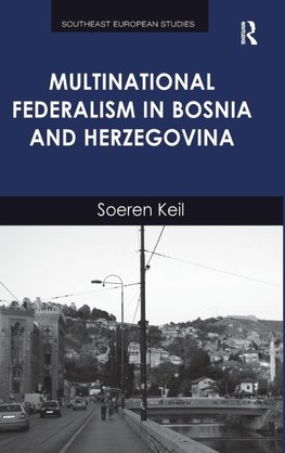 Multinational Federalism in Bosnia and Herzegovina