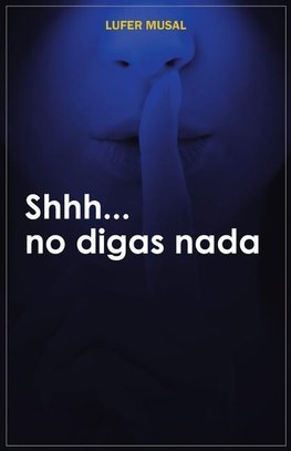 Shhh... No Digas NADA