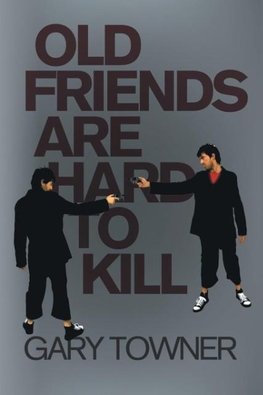 Old Friends Are Hard To Kill