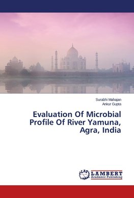 Evaluation Of Microbial Profile Of River Yamuna, Agra, India