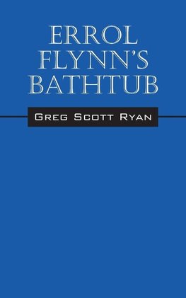 Errol Flynn's Bathtub