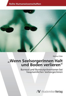 "Wenn SeelsorgerInnen Halt und Boden verlieren"