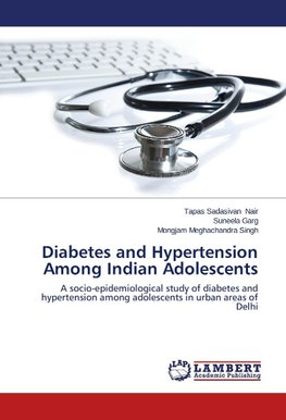 Diabetes and Hypertension Among Indian Adolescents