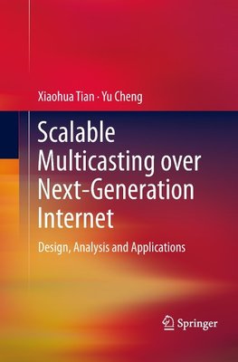 Scalable Multicasting over Next-Generation Internet