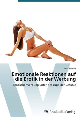 Emotionale Reaktionen auf die Erotik in der Werbung