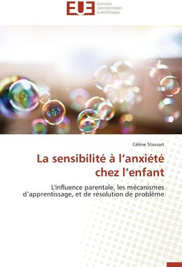 La sensibilité à l'anxiété chez l'enfant