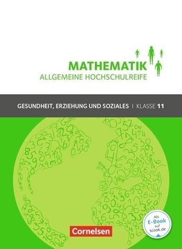 Mathematik Klasse 11. Schülerbuch Allgemeine Hochschulreife - Gesundheit, Erziehung und Soziales