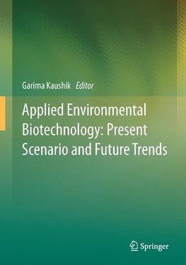 Applied Environmental Biotechnology: Present Scenario and Future Trends